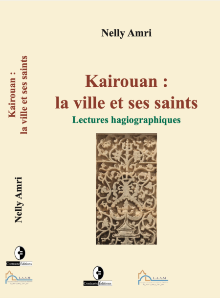 Kairouan: la ville et ses saints Lectures hagiographiques